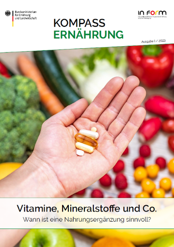 BMEL - Publikationen - Kompass Ernährung – Vitamine, Mineralstoffe und Co.  – Wann ist eine Nahrungsergänzung sinnvoll? – Ausgabe 1/2023